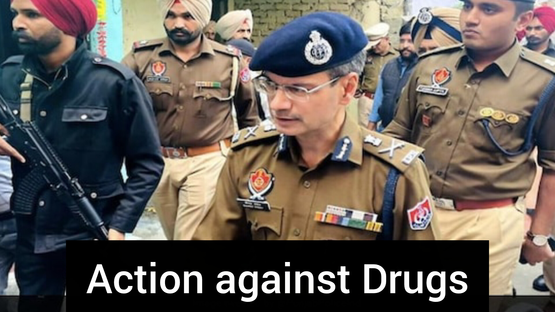 ਪੰਜਾਬ ਵਿੱਚ ਨਸ਼ਿਆਂ ਵਿਰੁੱਧ ਵੱਡੀ ਕਾਰਵਾਈ